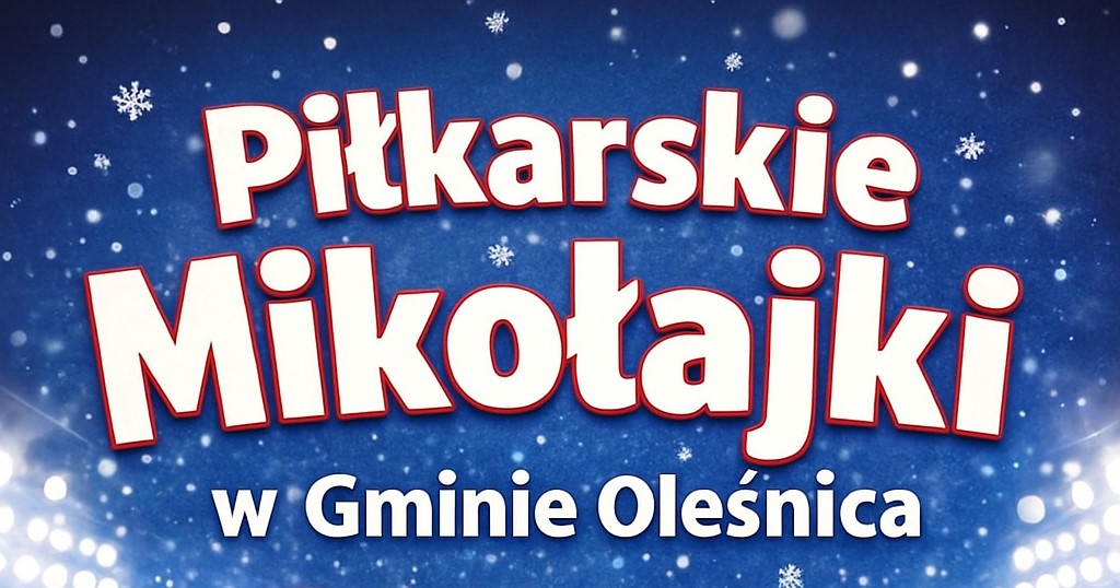 Piłkarskie Mikołajki w gminie Oleśnica!
