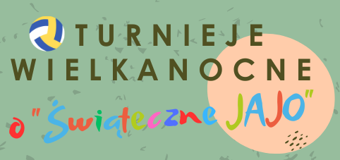 Turnieje Wielkanocne o „Świąteczne Jajo” - zapowiedź wydarzenia