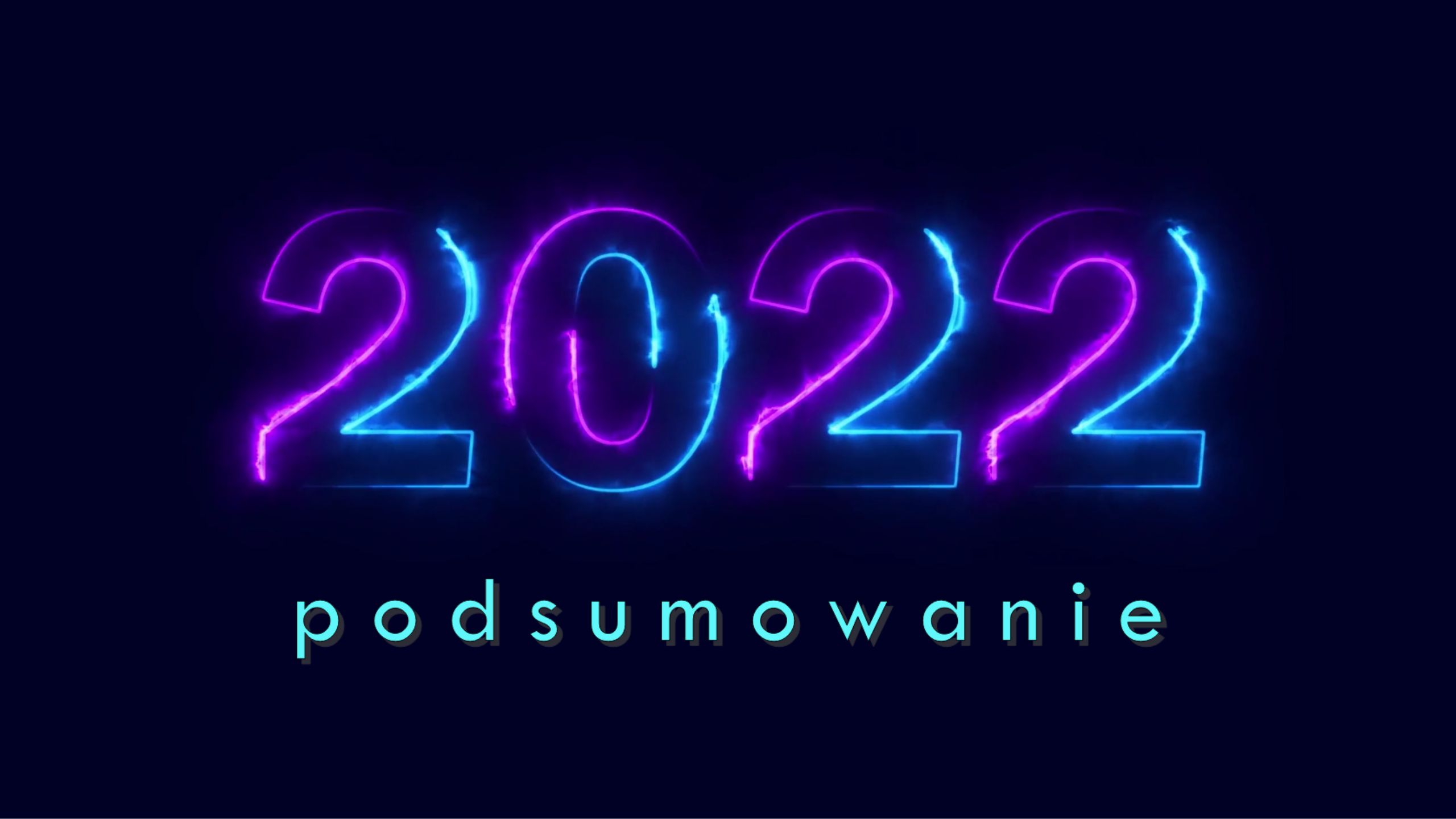 Podsumowanie 2022 roku